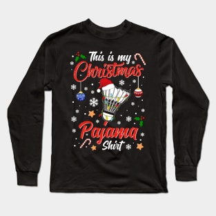 Funny Costume Family Badminton This is my Christmas Pajamas Long Sleeve T-Shirt